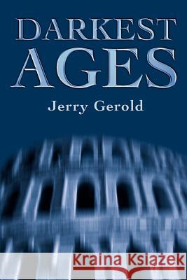 Darkest Ages Jerry Gerold 9780595186709 Writers Club Press