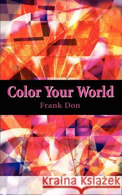 Color Your World Frank Don 9780595186891