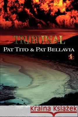 Tribunal Pat Tito Pat Bellavia 9780595188147 Writers Club Press