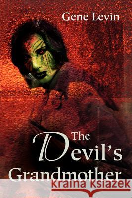 The Devil's Grandmother Gene Levin 9780595189045 Writers Club Press