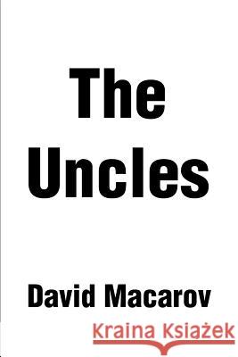 The Uncles David Macarov 9780595189458 Writers Club Press