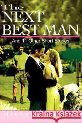 The Next Best Man: And 11 Other Short Stories Travers, Michael 9780595189960