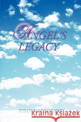 Angel's Legacy Susan Farr Fahncke Anne Goodrich 9780595191253
