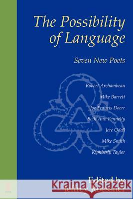 The Possibility of Language: Seven New Poets Archambeau, Valerie 9780595191338 Writers Club Press
