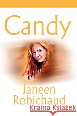 Candy Janeen Robichaud 9780595191482 Writers Club Press