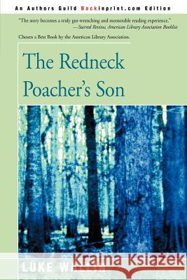 The Redneck Poacher's Son Luke Wallin 9780595192441 Backinprint.com