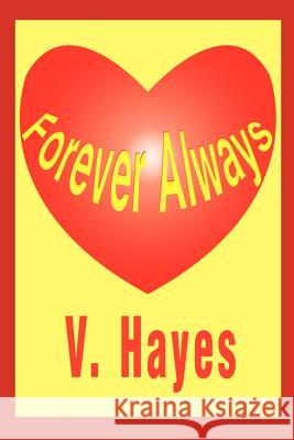 Forever Always V. Hayes 9780595193288