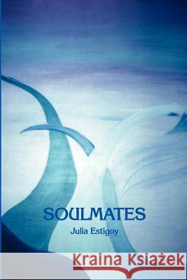 Soulmates Julia Estigoy 9780595193332 Writers Club Press