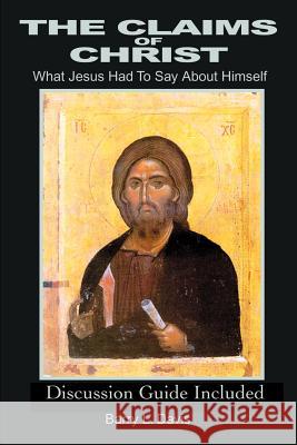 The Claims of Christ: What Jesus Had to Say about Himself Davis, Barry L. 9780595193509