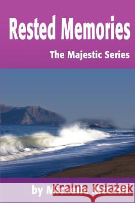 Rested Memories Michelle McGriff 9780595193639 Writers Club Press