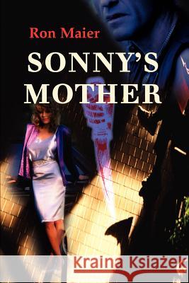 Sonny's Mother Ron Maier 9780595193721 Writers Club Press