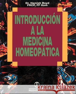 Introduccion a la Medicina Homeopatica Hamish W. Boyd J. G. Lozano 9780595193837 iUniverse