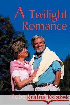 A Twilight Romance Roberta Mellberg 9780595194483 Writers Club Press