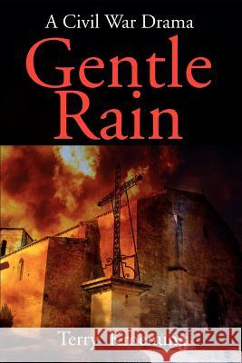 Gentle Rain: A Civil War Drama Kroenung, Terry 9780595194605 Writers Club Press