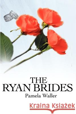 The Ryan Brides Pamela Waller 9780595194773 Writers Club Press