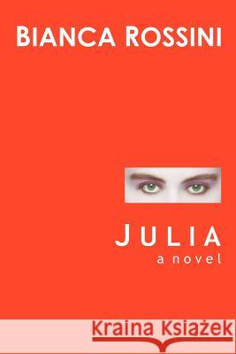 Julia Bianca Rossini 9780595194797