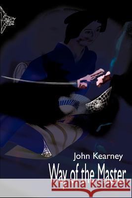 Way of the Master John K. Kearney 9780595194872