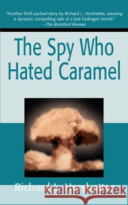 The Spy Who Hated Caramel Richard L. Hershatter 9780595195473 Mystery Writers of America Presents