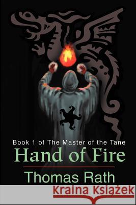 Hand of Fire Thomas Rath 9780595195695 Writer's Showcase Press