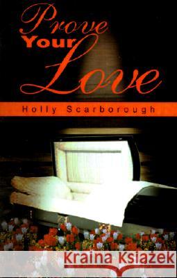 Prove Your Love Holly Scarborough 9780595196999