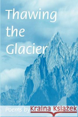 Thawing the Glacier Daniel L. Tricarico 9780595197446