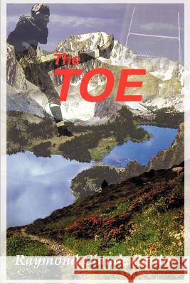 The Toe Raymond Claude Perdue 9780595197514 Writers Club Press