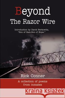 Beyond the Razor Wire: A Collection of Poems from Inmates Conner, Rick 9780595197552 Writers Club Press