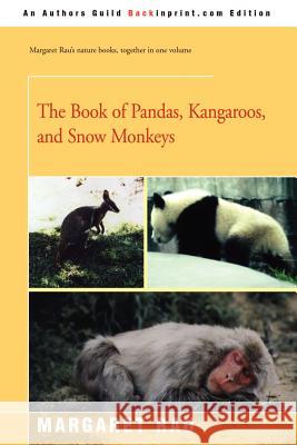 The Book of Pandas, Kangaroos, and Snow Monkeys Margaret Rau 9780595198269 Backinprint.com