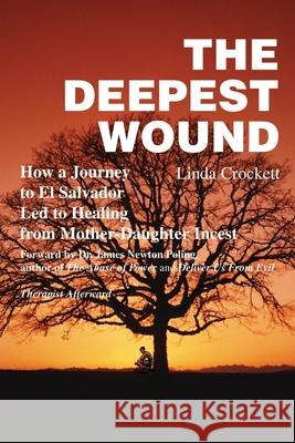 Deepest Wound Linda Crockett James Newton Poling 9780595199228 Writer's Showcase Press