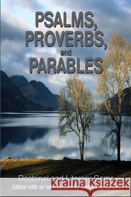 Psalms, Proverbs, and Parables: Doctrinal and Literary Gems Weeks, Andrew S. 9780595199723