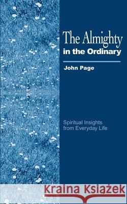 The Almighty in the Ordinary John Page 9780595200771
