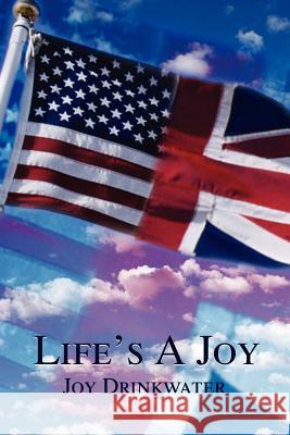 Life's a Joy Joy Drinkwater 9780595201334 Writers Club Press