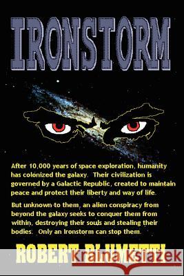 Ironstorm Robert Blumetti 9780595201754 Writers Club Press