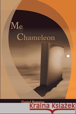 Me Chameleon Daniel Running 9780595202058 Writers Club Press