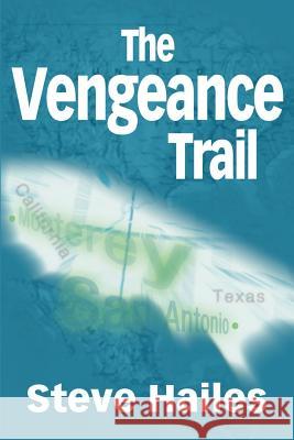 The Vengeance Trail Steve Hailes 9780595202072