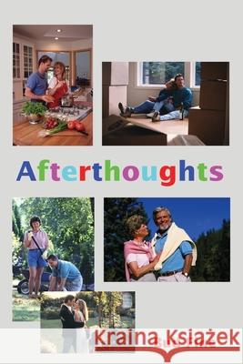 Afterthoughts: They're What Life Leaves You With... Fine, Bud 9780595202089