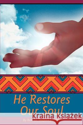 He Restores Our Soul Stafford J. Miller 9780595202652 Writer's Showcase Press