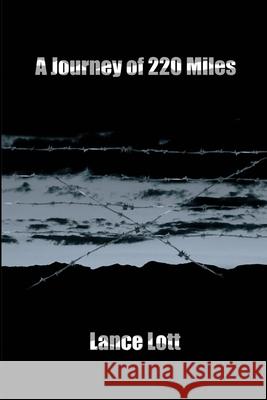 A Journey of 220 Miles Lance A. Lott 9780595202881 Writers Club Press