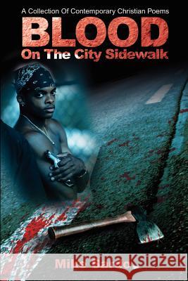 Blood on the City Sidewalk: A Collection of Contemporary Christian Poems Sardo, Michael A. 9780595203123 Writers Club Press