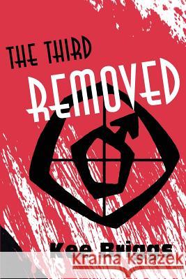 The Third Removed Kee Briggs 9780595203505 Writer's Showcase Press