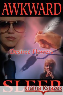 Awkward Sleep Desiree Flowers 9780595204151 Writers Club Press