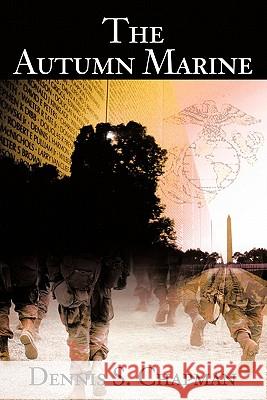 The Autumn Marine Dennis S. Chapman 9780595204373 Writers Club Press