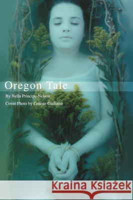 Oregon Tale Nella Principe-Nelson 9780595205196