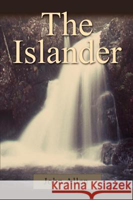 The Islander John Allen 9780595205233 Writers Club Press