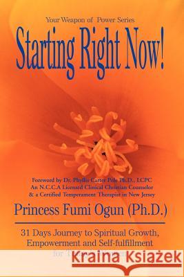 Starting Right Now! Princess Fumi Ogun 9780595205271 Authors Choice Press