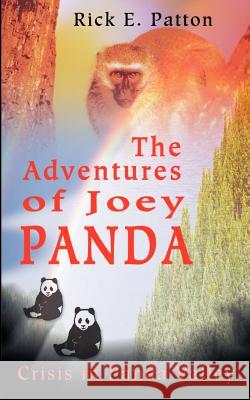 The Adventures of Joey Panda: Crisis in Panda Valley Patton, Rick 9780595205288 Writers Club Press