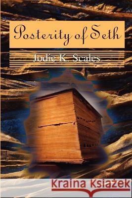 Posterity of Seth Jodie K. Scales 9780595205851 Writers Club Press