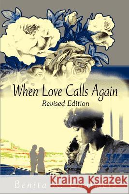 When Love Calls Again Benita R. Chalmers 9780595206346 Writer's Showcase Press