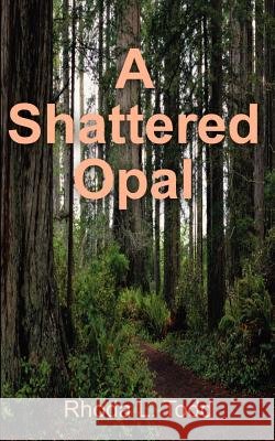 Shattered Opal Rhoda L. Todd 9780595206445