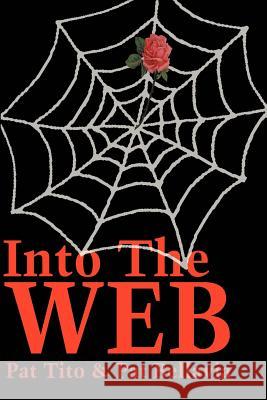 Into the Web Pat Tito Pat Bellavia 9780595206520 Writers Club Press